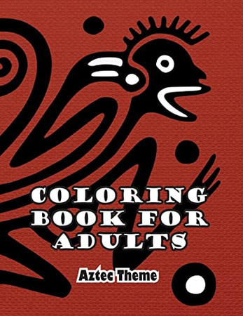 Coloring Book for Adults: Aztec Theme