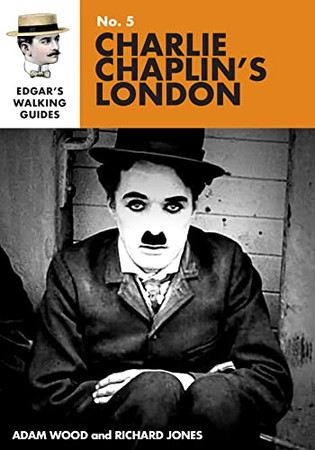 Edgar's Guide to Charlie Chaplin's London