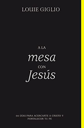 A la mesa con Jesús: 66 días para acercarte a Cristo y fortalecer tu fe (Spanish Edition)