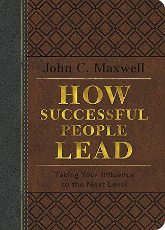 How Successful People Lead (Brown and Gray LeatherLuxe®): Taking Your Influence to the Next Level