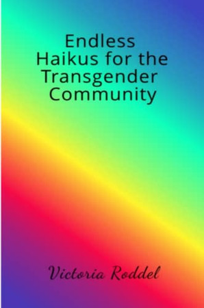 Endless Haikus for the Transgender Community - Paperback