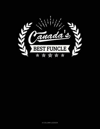 Canada'S Best Funcle: 8 Column Ledger