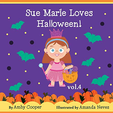 Sue Marie Loves Halloween: Bedtime Storybook For Preschool Children, Short Story For Kids With Pictures, Children'S Stories With Moral Lessons (Vol.)