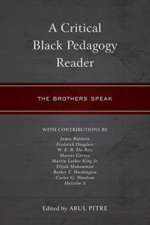 A Critical Black Pedagogy Reader: The Brothers Speak (Critical Black Pedagogy In Education)