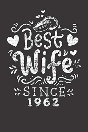 Notebook: Best Wife Since 1962 57Th Wedding Anniversary Gift Dot Grid 6X9 120 Pages