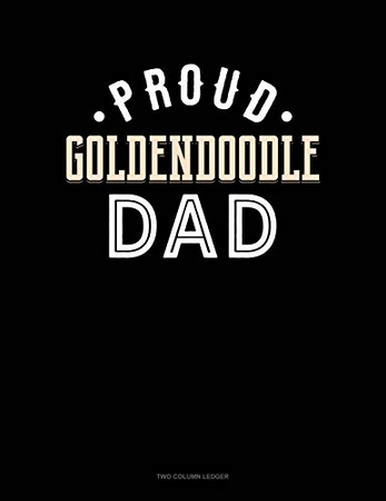 Proud Goldendoodle Dad: Two Column Ledger