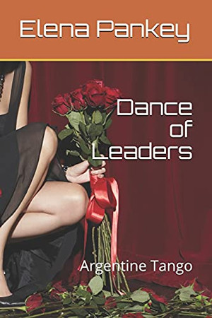 Dance Of Leaders: Argentine Tango