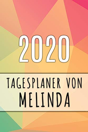 2020 Tagesplaner Von Melinda: Personalisierter Kalender Für 2020 Mit Deinem Vornamen (German Edition)