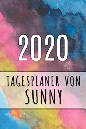 2020 Tagesplaner Von Sunny: Personalisierter Kalender Für 2020 Mit Deinem Vornamen (German Edition) - 9781082826740