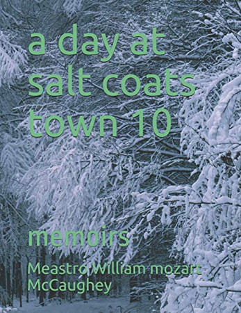 A Day At Salt Coats Town 10: Memoirs (My Life)