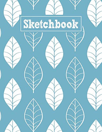 Sketchbook: 8.5 x 11 Notebook for Creative Drawing and Sketching Activities with Leaves Themed Cover Design