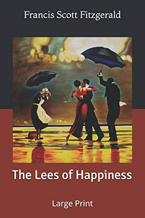 The Lees of Happiness: Large Print