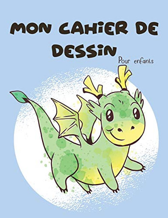 Mon Cahier De Dessin - Pour Enfants: Carnet De Dessin Vide -120 Pages - Papier Blanc (21.59 X 27.94 Cm) Avec Emplacement Pour Mettre Le Titre Du Croquis (French Edition) - 9781670077226