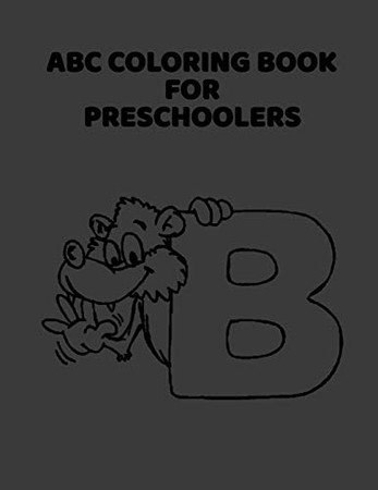 ABC Coloring Book For Preschoolers: ABC Letter Coloringt letters coloring book, ABC Letter Tracing for Preschoolers for Kids Ages 3-5 A Fun Book to Practice Writing