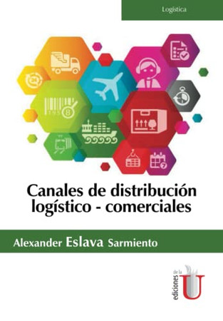Canales De Distribución Logístico - Comerciales (Spanish Edition)