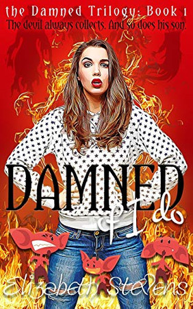 Damned if I do (the Damned Trilogy)