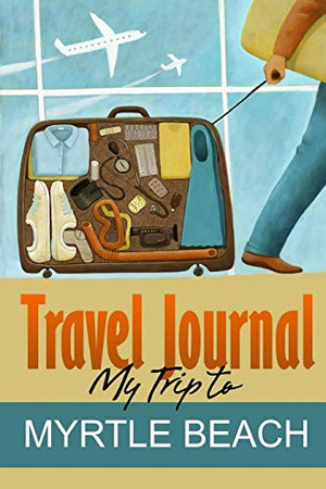 Travel Journal: My Trip to Myrtle Beach