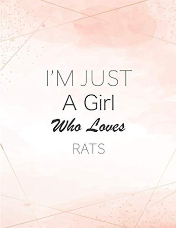 I'm Just A Girl Who Loves Rats SketchBook: Cute Notebook for Drawing, Writing, Painting, Sketching or Doodling: A perfect 8.5x11 Sketchbook to offer as a Birthday gift for Rats Lovers!