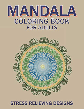 MANDALA COLORING BOOK FOR ADULTS, STRESS RELIEVING DESIGNS: 53 Beginner-Friendly & Relaxing Floral Art Activities on High-Quality Extra-Thick ... (Coloring Is Fun) Cool gifts for women