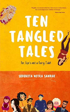 Ten Tangled Tales: For, Life's not a Fairy Tale!