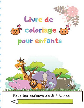 Livre de coloriage pour enfants: Pour les enfants de 2 à 4 ans (French Edition)