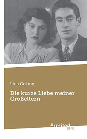 Die kurze Liebe meiner Großeltern (German Edition)