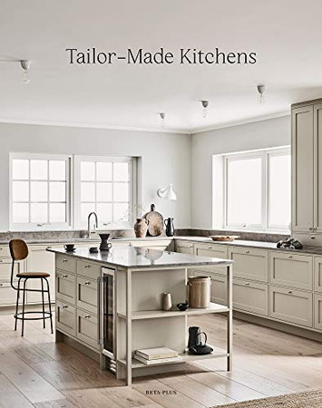 Tailor-Made Kitchens (Dutch, English And French Edition)