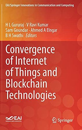 Convergence Of Internet Of Things And Blockchain Technologies (Eai/Springer Innovations In Communication And Computing)