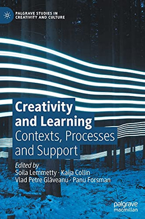 Creativity And Learning: Contexts, Processes And Support (Palgrave Studies In Creativity And Culture)