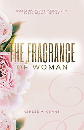 The Fragrance Of Woman