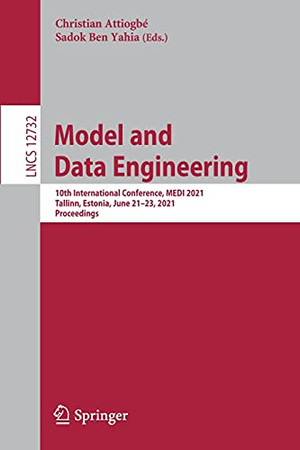 Model And Data Engineering: 10Th International Conference, Medi 2021, Tallinn, Estonia, June 21Â23, 2021, Proceedings (Lecture Notes In Computer Science, 12732)