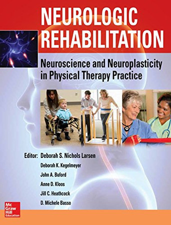 Neurologic Rehabilitation: Neuroscience And Neuroplasticity In Physical Therapy Practice
