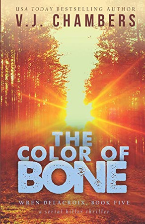 The Color of Bone: a serial killer thriller (Wren Delacroix)