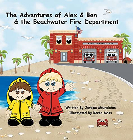 The Adventures Of Alex And Ben And The Beachwater Fire Department