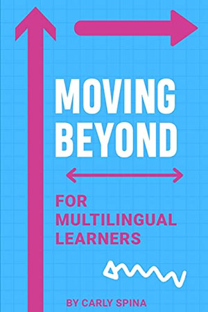 Moving Beyond For Multilingual Learners