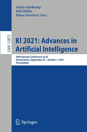 Ki 2021: Advances In Artificial Intelligence: 44Th German Conference On Ai, Virtual Event, September 27  October 1, 2021, Proceedings (Lecture Notes In Computer Science)