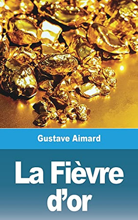 La Fièvre d'or (French Edition)