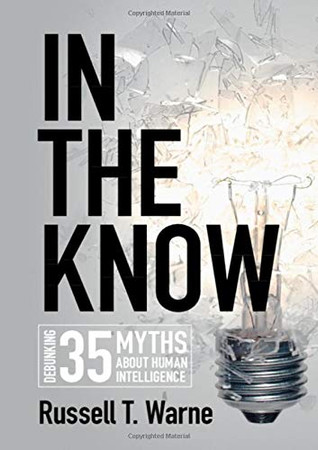 In the Know: Debunking 35 Myths about Human Intelligence