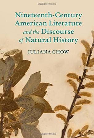 Nineteenth-Century American Literature and the Discourse of Natural History (Cambridge Studies in American Literature and Culture)