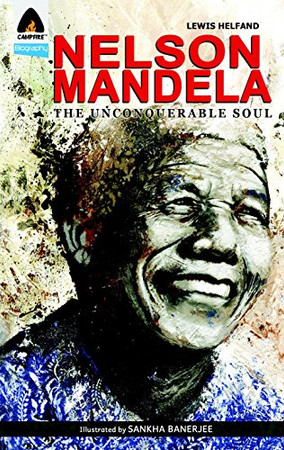 Nelson Mandela: The Unconquerable Soul (Campfire Graphic Novels)