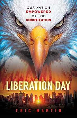 Liberation Day: Our Nation Empowered by the Constitution