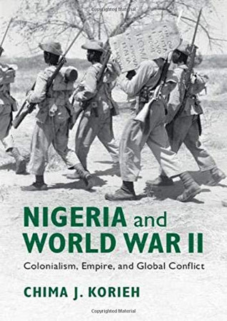 Nigeria and World War II: Colonialism, Empire, and Global Conflict