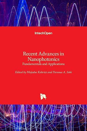 Recent Advances in Nanophotonics : Fundamentals and Applications
