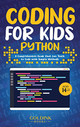 Coding for Kids Python : A Comprehensive Guide that Can Teach Children ...