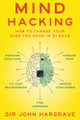 Mind Hacking : How to Change Your Mind for Good in 21 Days - John ...