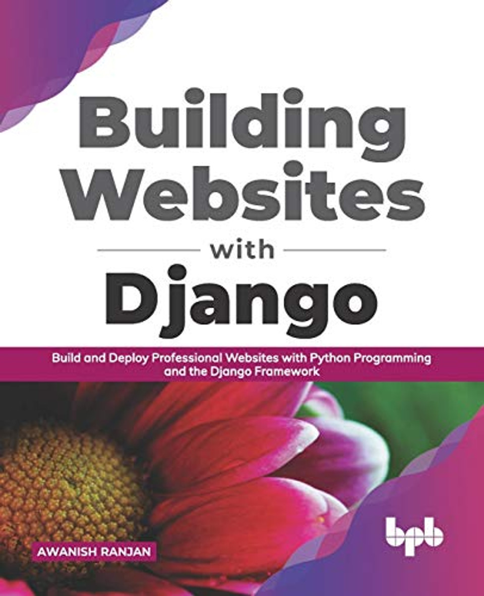 Building Websites with Django: Build and deploy professional websites ...