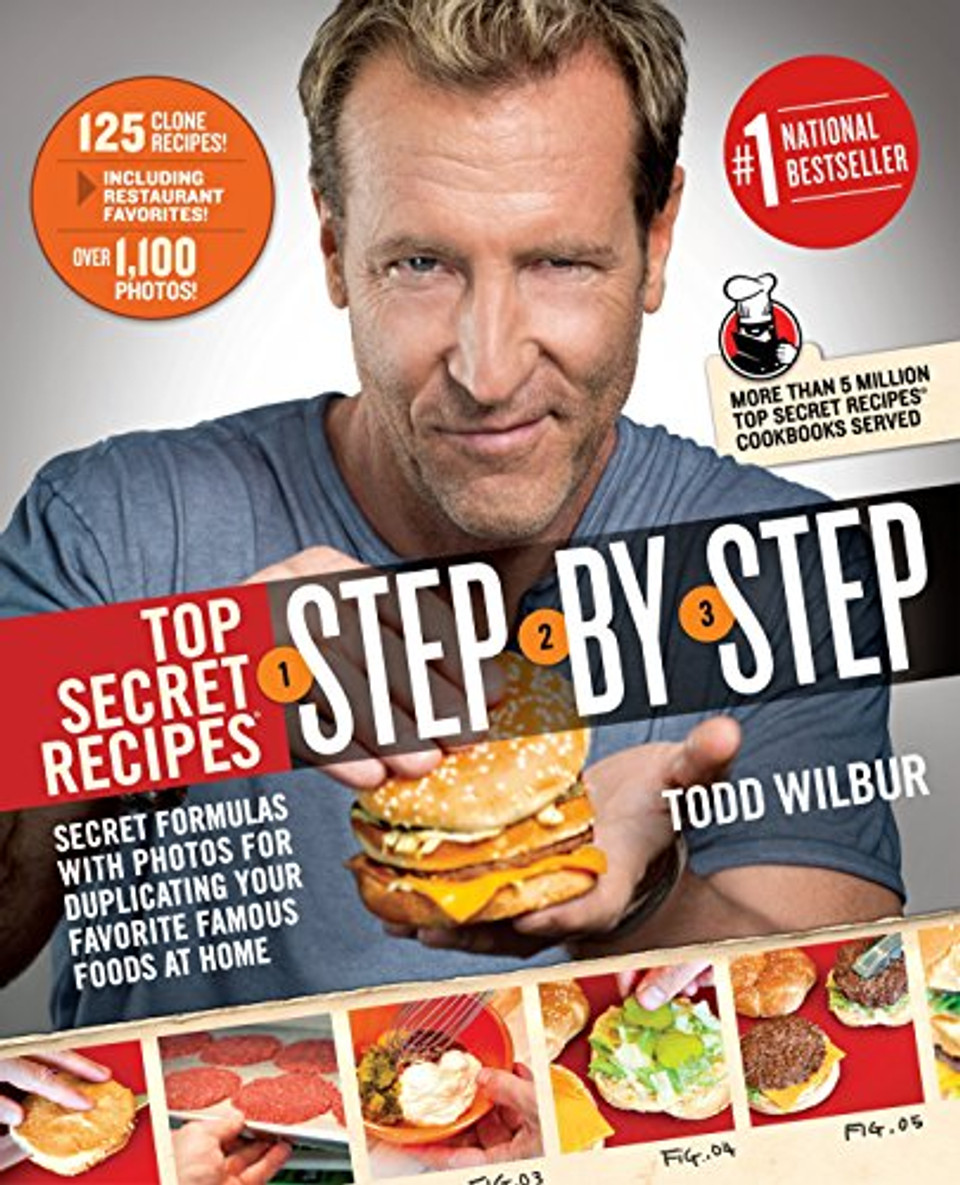 Top Secret Recipes Step By Step Secret Formulas With Photos For top-secret-recipes-step-by-step-secret-formulas-with-photos-for