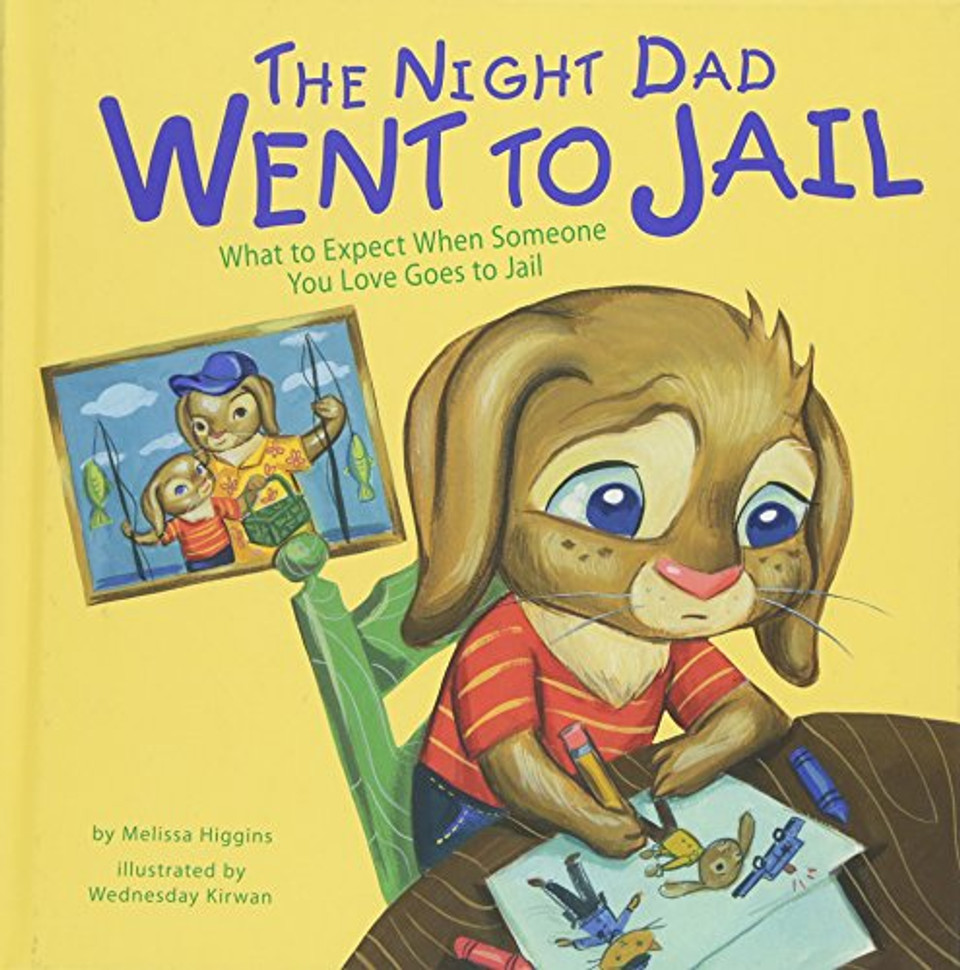 The Night Dad Went to Jail What to Expect When Someone You Love Goes