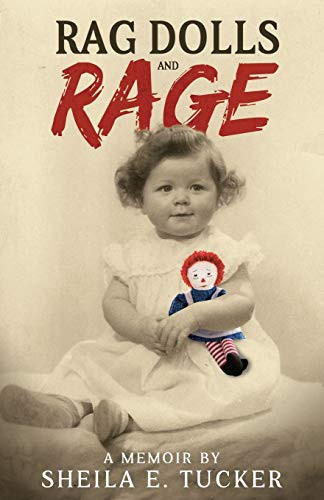 Rag Dolls And Rage : A Memoir - Sheila E. Tucker ...