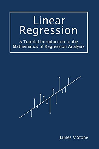 Linear Regression : A Tutorial Introduction To The Mathematics Of ...